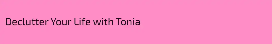Declutter Your Life with Tonia